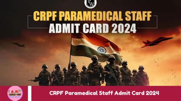 CRPF Paramedical Staff Skill / DV Test Admit Card : हुआ जारी, जल्दी करें डाउनलोड