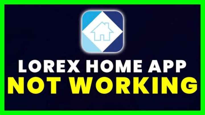 How to Fix Lorex Home App Not Working Issue? - SarkariResult