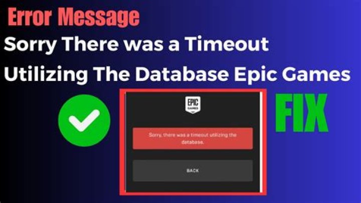 How to Fix / Solve Sorry There Was a Timeout Utilizing The Database in Epic Games - SarkariResult